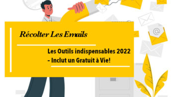 Recolter Les Emails Outils Indispensables 2022 – Inclut un Gratuit à Vie!