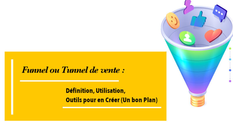 Funnel Tunnel de Vente Définition, Utilisation, Outils pour en Créer (1 bon Plan)