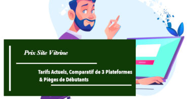 Prix Site Vitrine -Tarifs Actuels, Comparatif de 3 Plateformes & Pièges de Débutants