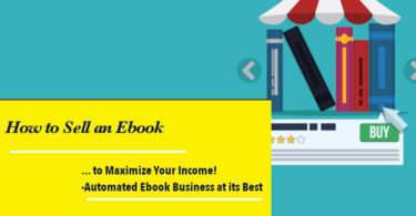 How to Sell an Ebook Today to Maximize Your Income - Automated Ebook Business at its Best