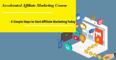 Accelerated Affiliate Marketing Course - 5 Simple Steps to Start Affiliate Marketing Today