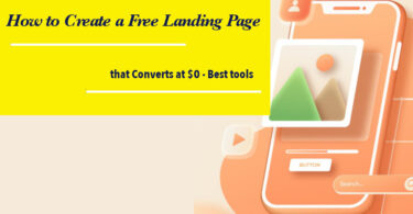 How to Create a Free Landing Page that Converts at $0 - Best tools